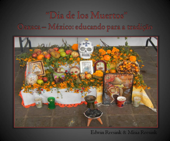 "Dia de los Muertos" Oaxaca - México: educando para a tradição