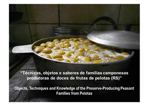 “Técnicas, objetos e saberes de famílias camponesas produtoras de doces de frutas de Pelotas (RS)”